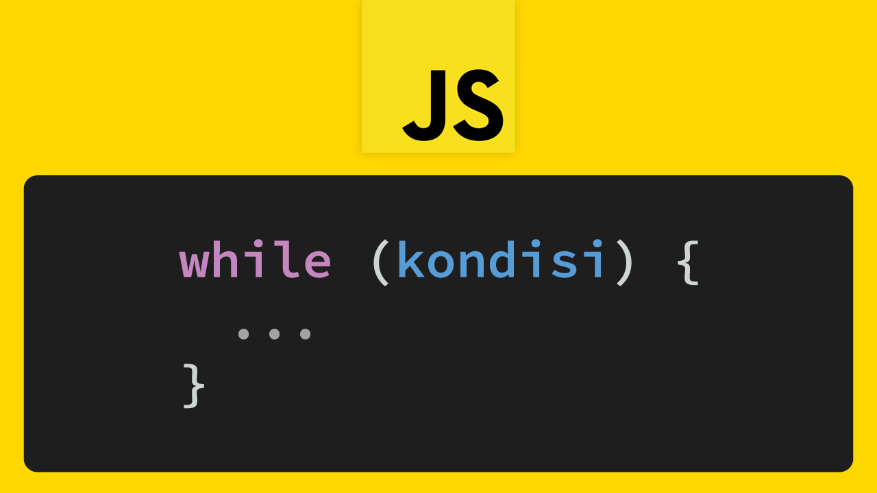 Belajar Perulangan While JavaScript untuk Pemula